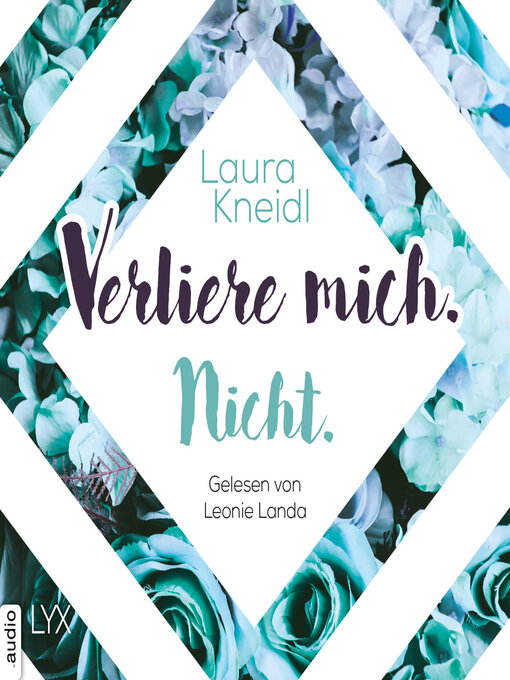 Title details for Verliere mich. Nicht.--Berühre mich nicht-Reihe, Teil 2 by Laura Kneidl - Wait list